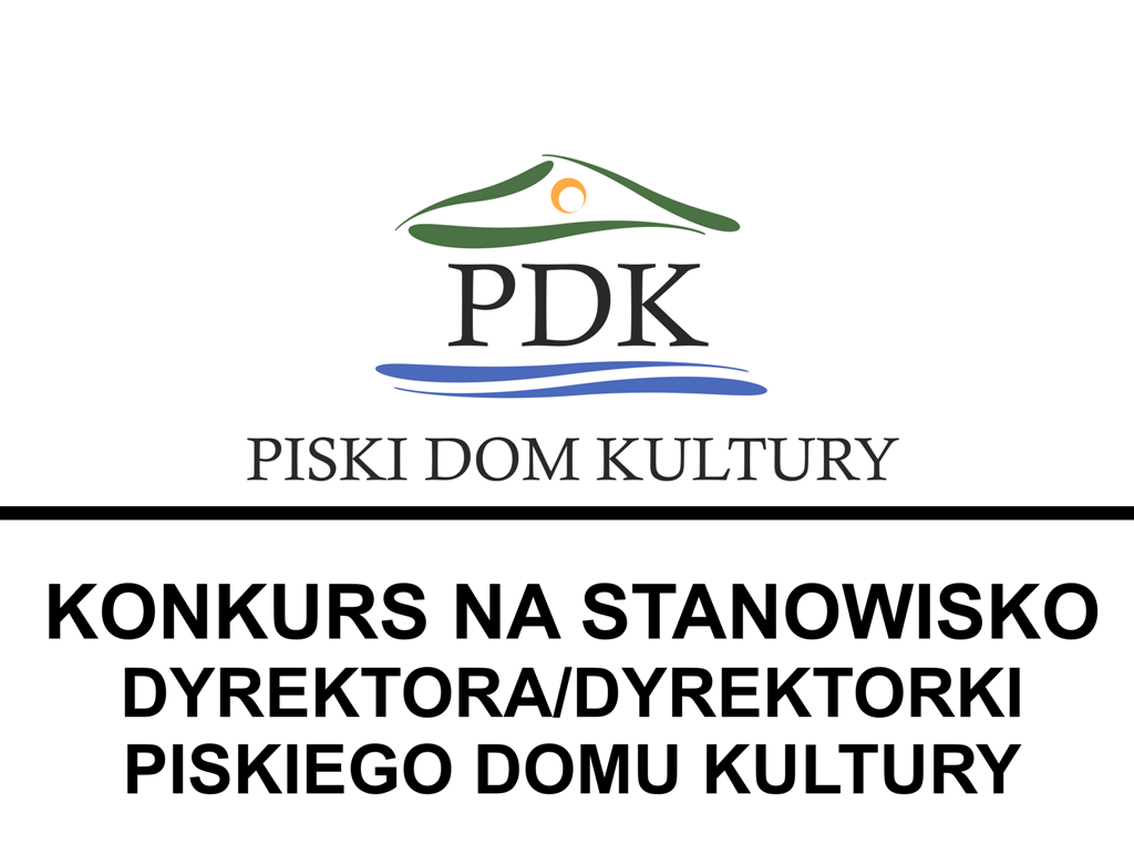 Konkurs na stanowisko Dyrektora/Dyrektorki  Piskiego Domu Kultury 